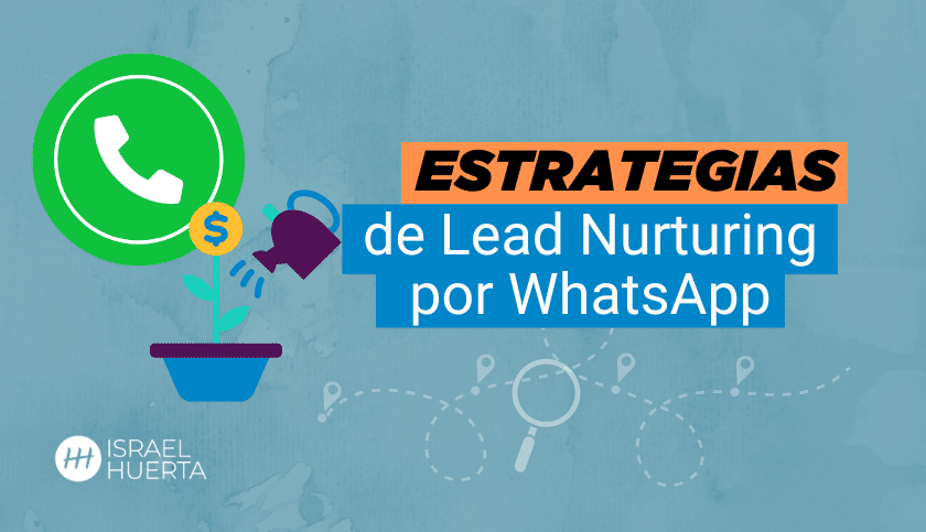 estrategias de lead nurturing en WhatsApp