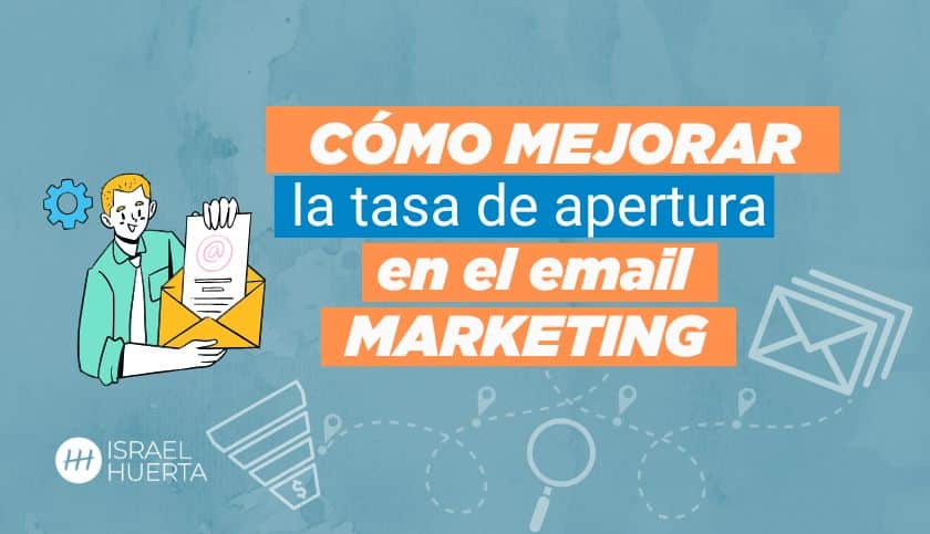 mejorar la tasa de apertura de email marketing